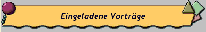 Eingeladene Vortr�ge